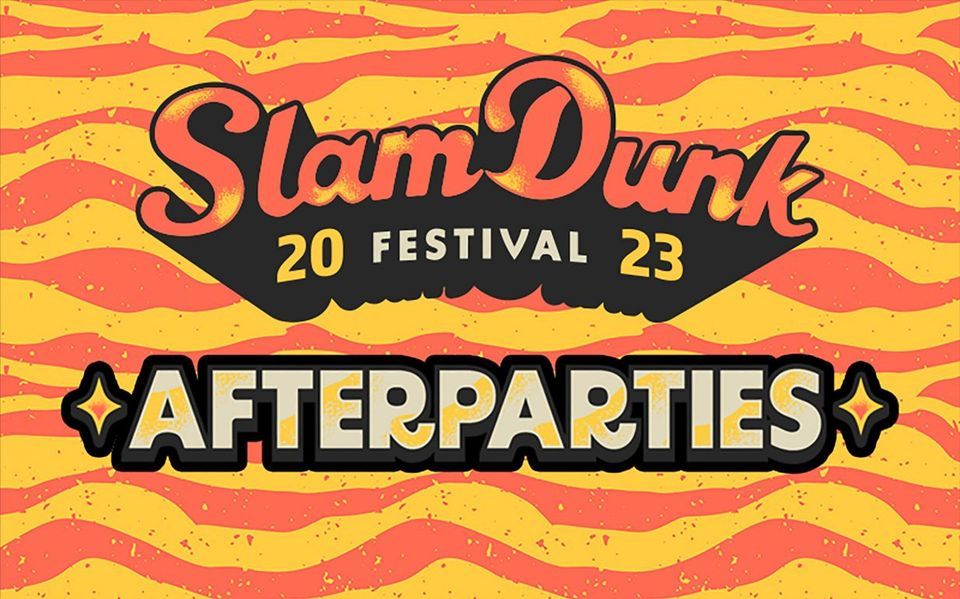 Slam Dunk Festival South Afterparty - London