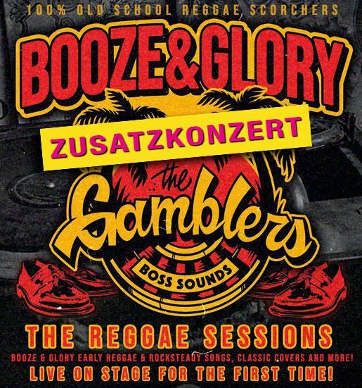 Zusatzkonzert: BOOZE & GLORY and The Gamblers (Reggae Sessions and more)  + The Modbirds