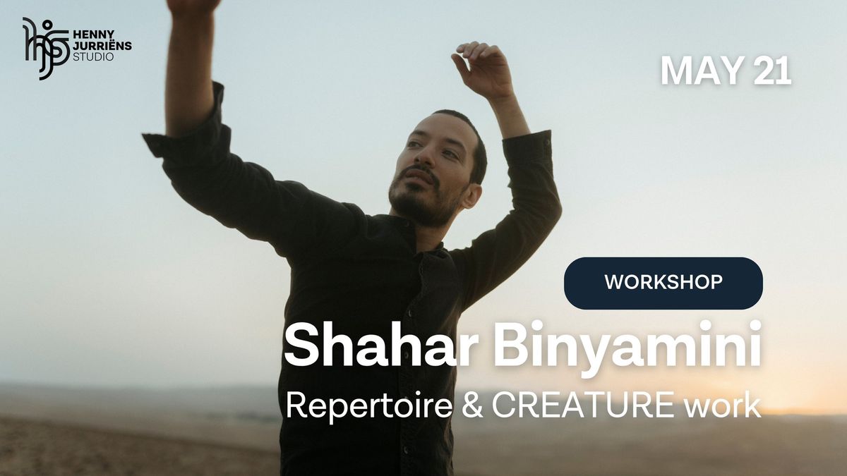 Workshop Shahar Binyamini: Repertoire & CREATURE work