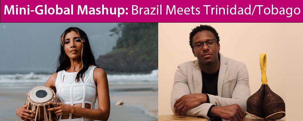 Mini-Global Mashup: Brazil Meets Trinidad\/Tobago