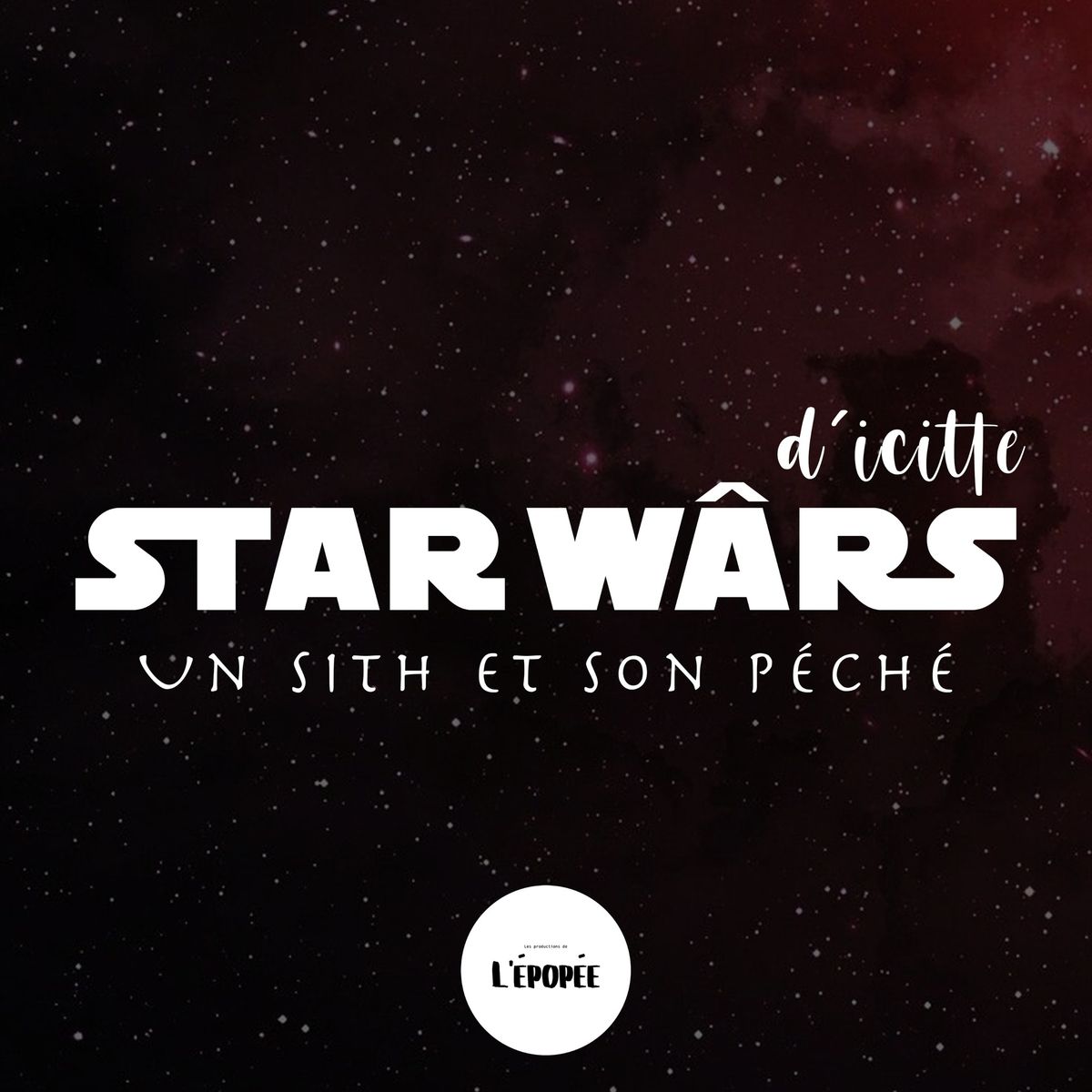 STAR W\u00c2RS D'ICITTE : UN SITH ET SON P\u00c9CH\u00c9