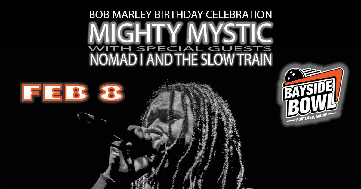 Bob Marley Birthday Celebration ft. Mighty Mystic w\/s\/g Nomad I And The Slow Train (all-ages)