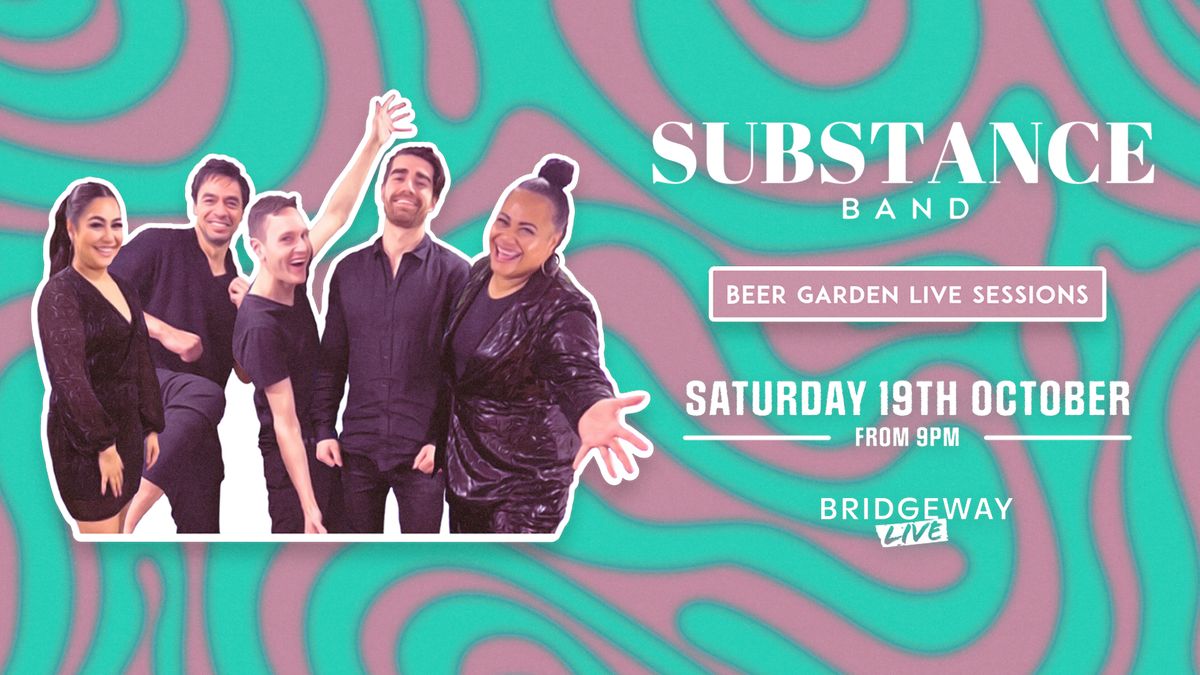 Substance! Live Beer Garden Sessions