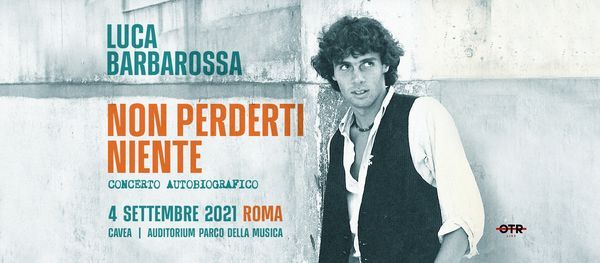 Luca Barbarossa dal vivo - Cavea Auditorium Parco della Musica