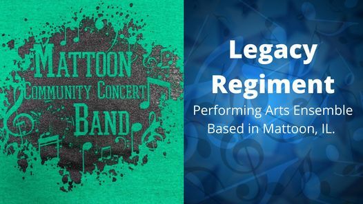 June Celebration of Music featuring the  Mattoon Community Band and Legacy Regiment Performing Arts!
