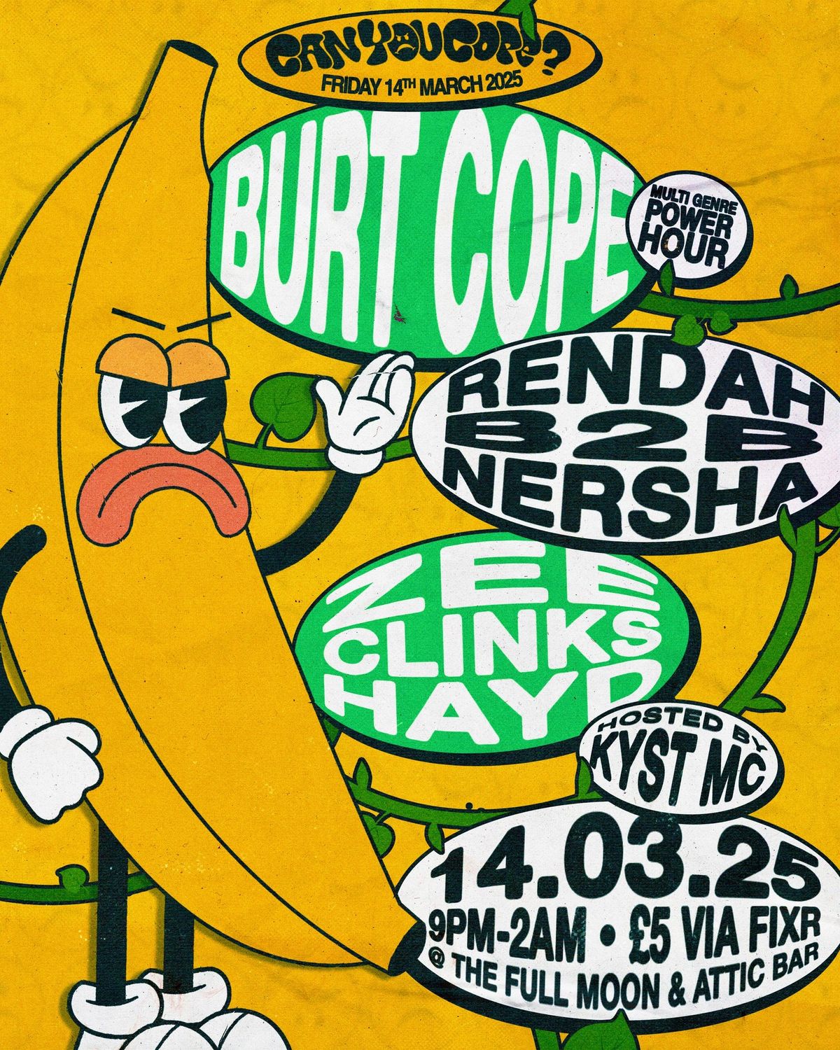 Burt Cope Pres. Can You Cope? w\/ Rendah b2b Nersha, Zee, Clinks & Hayd