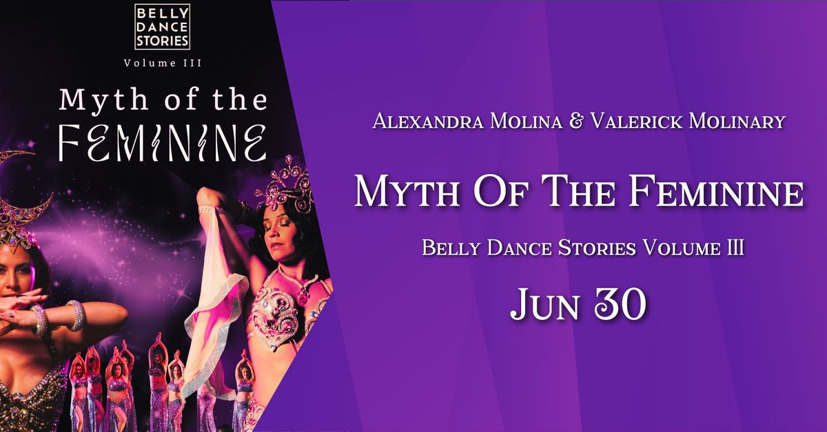 Belly Dance Stories Volume III: Myth of the Feminine