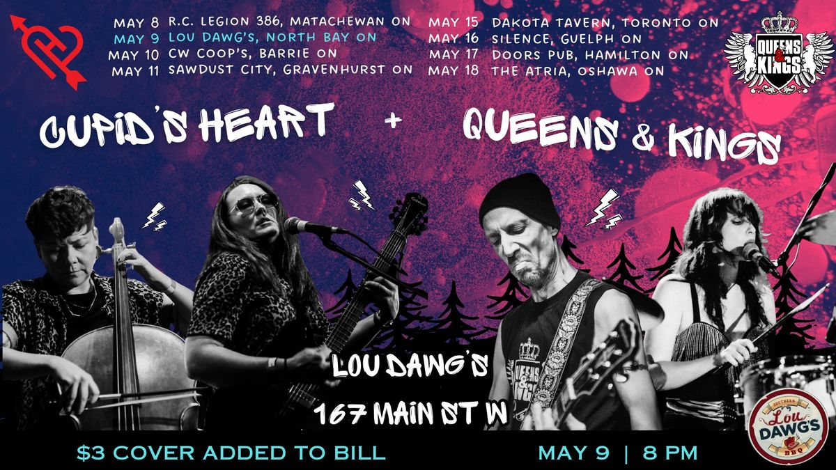 Cupid's Heart and Queens & Kings at Lou Dawgs North Bay