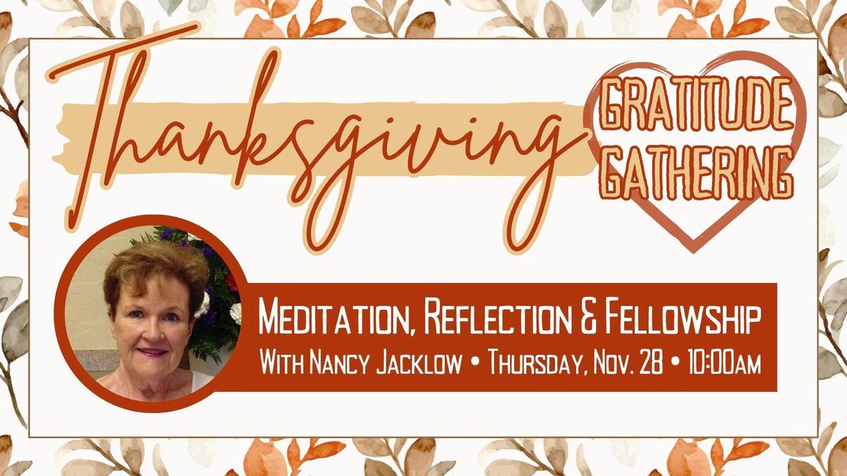 Thanksgiving Gratitude Gathering | Meditation, Reflection & Fellowship