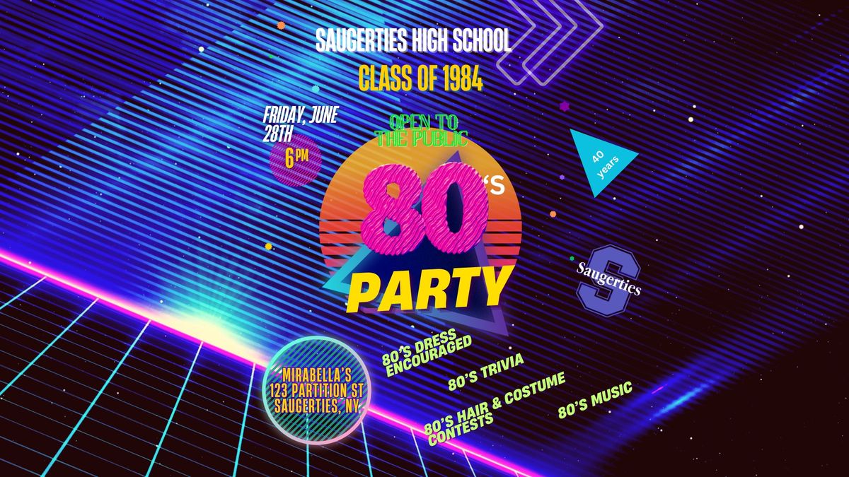 1980\u2019s Party Hosted by Saugerties Class of 1984 (open to the public)