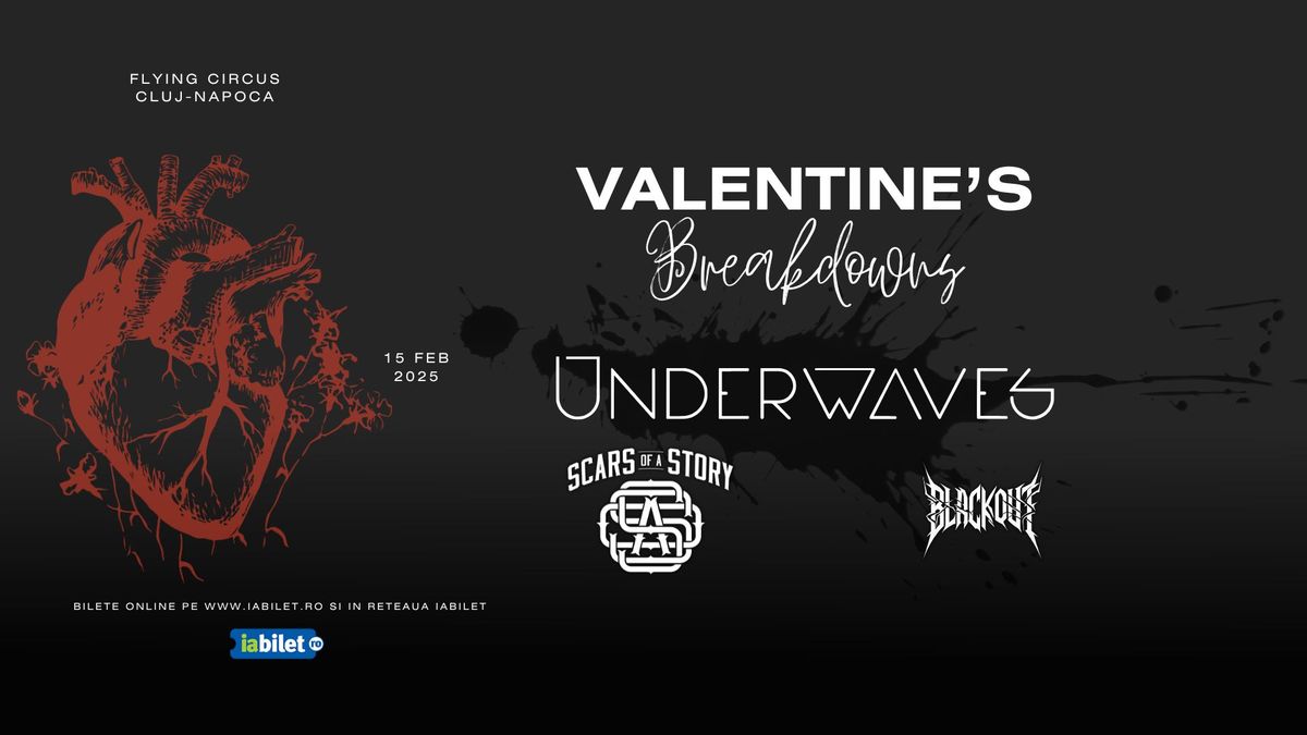  Underwaves, Scars of A Story & Blackout \/\/ Cluj-Napoca: Valentine's Breakdowns