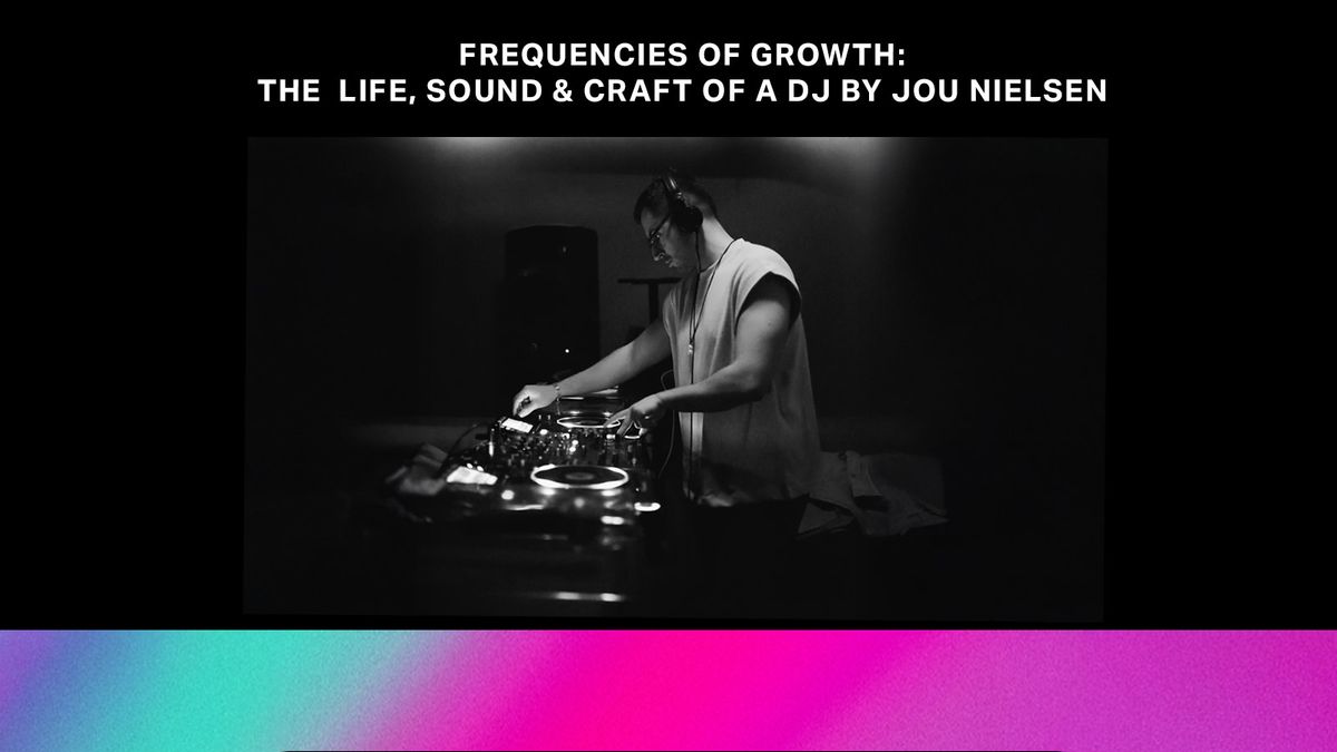 Frequencies of Growth DJ Workshop by Jou Nielsen