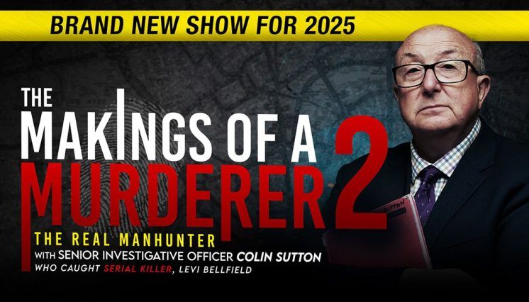 THE MAKINGS OF A MURDERER 2- THE REAL MANHUNTER A CRIME THRILLER NIGHT AT THE THEATRE!