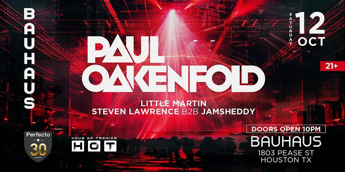 PAUL OAKENFOLD "30 Years of PERFECTO" @ Bauhaus Houston