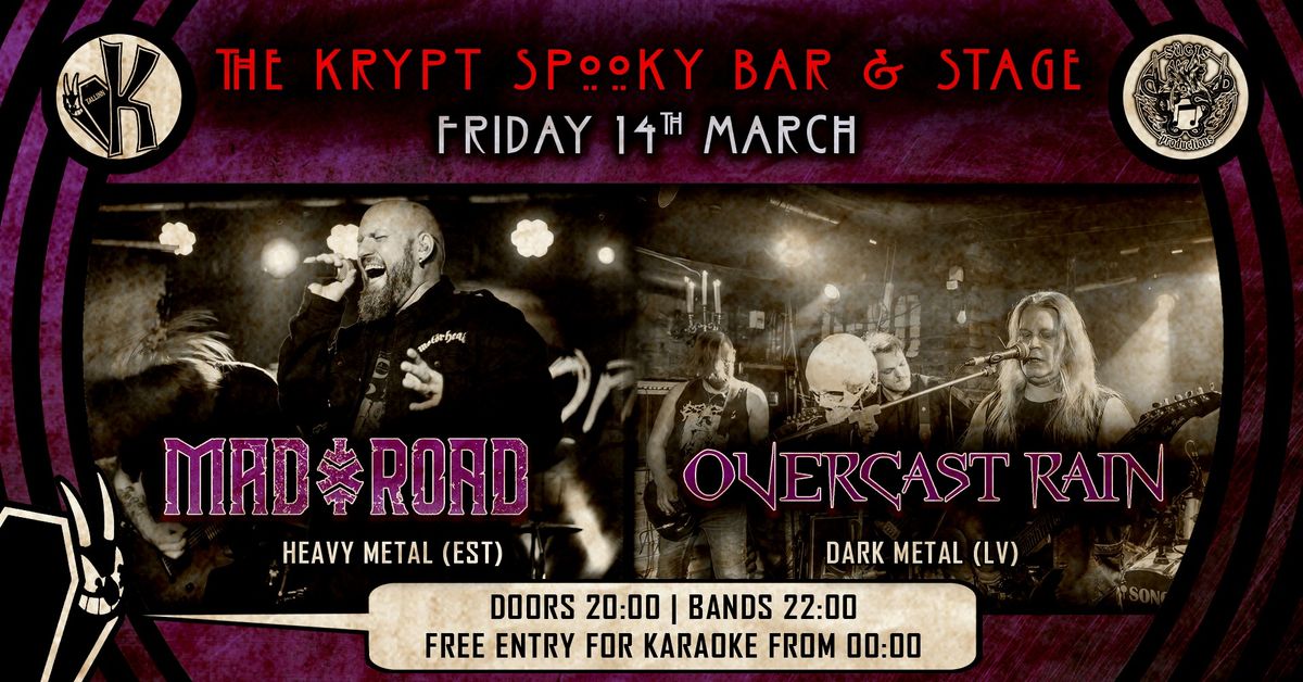 Metal Friday: OVERCAST RAIN \ud83c\uddf1\ud83c\uddfb + MAD ROAD \ud83c\uddea\ud83c\uddea + free karaoke @ The Krypt \ud83e\udd87