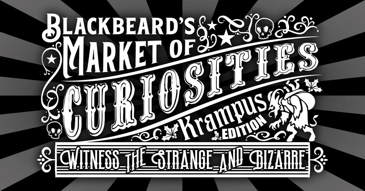 Blackbeard's Market of Curiosities - Krampus Edition