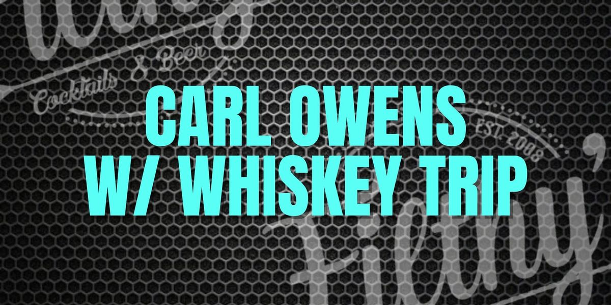 NEW YEAR'S EVE with Carl Owens and Whiskey Trip