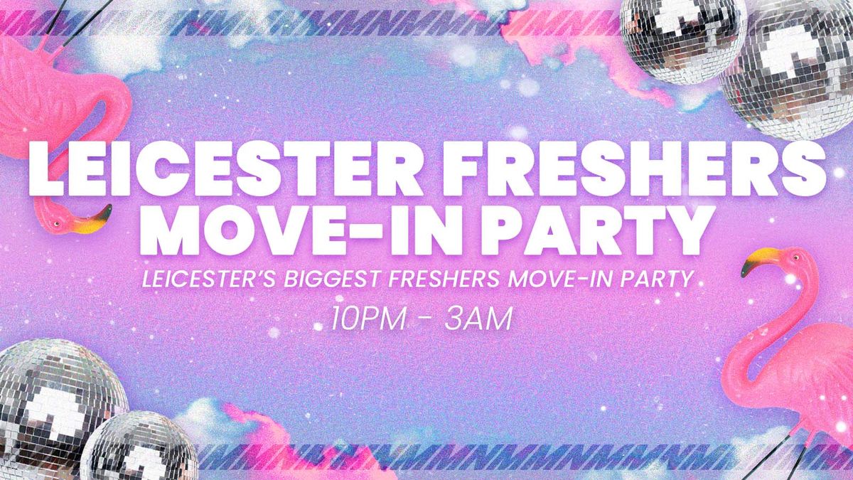 Leicester Freshers Move in Party \ud83c\udf89