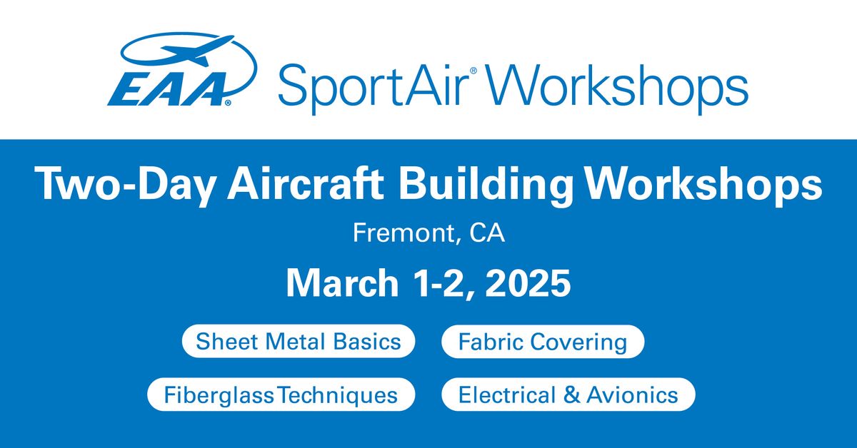 EAA SportAir Workshops: Fremont, California