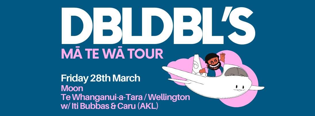 Dbldbl's M\u0101 Te W\u0101 Tour w\/ Iti Bubbas and Caru - Wellington