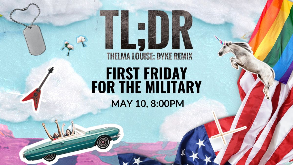 Thelma Louise; Dyke Remix - First Friday for the Military 