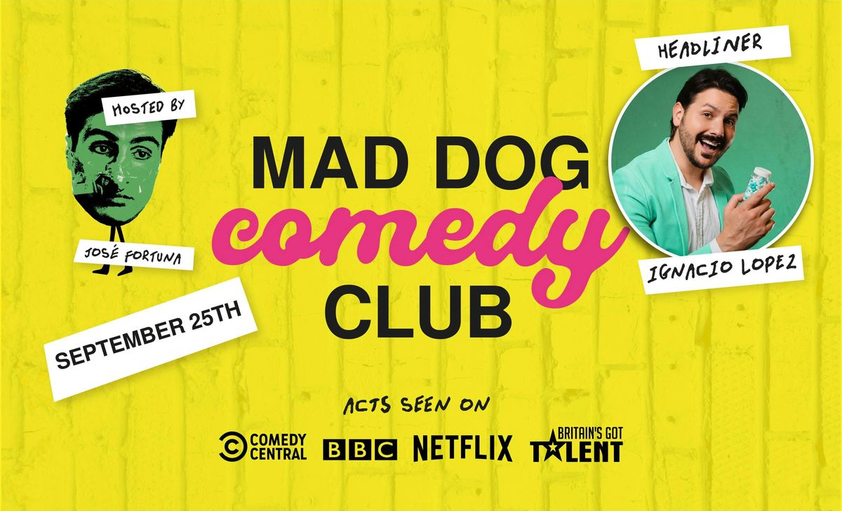 Mad Dog Comedy Club - September 25th (Headlined by Ignacio Lopez) *AS SEEN ON LIVE AT THE APOLLO*