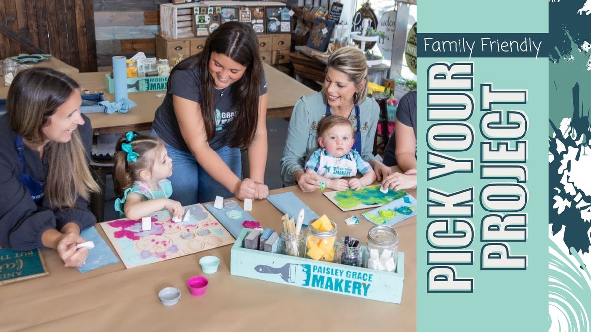 Family Friendly Pick Your Project DIY Workshop