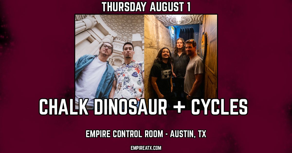 Empire Presents: Chalk Dinosaur & Cycles in the Control Room