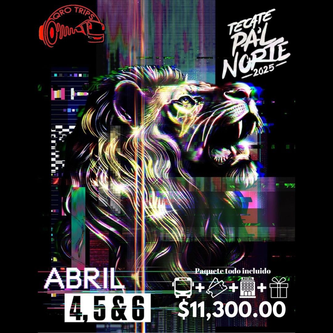 TOUR TECATE PAL\u2019NORTE DESDE QUER\u00c9TARO 