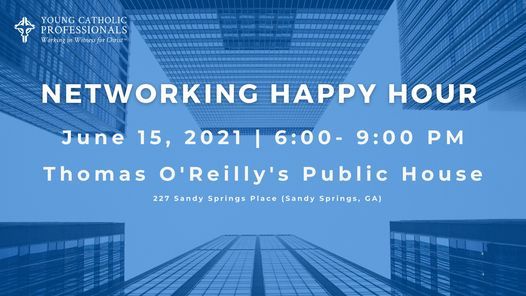 Networking Happy Hour Thos O Reillys Public House Sandy Springs 15 June 21