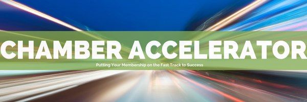 Chamber Accelerator - Putting Your Membership on the Fast Track to Success