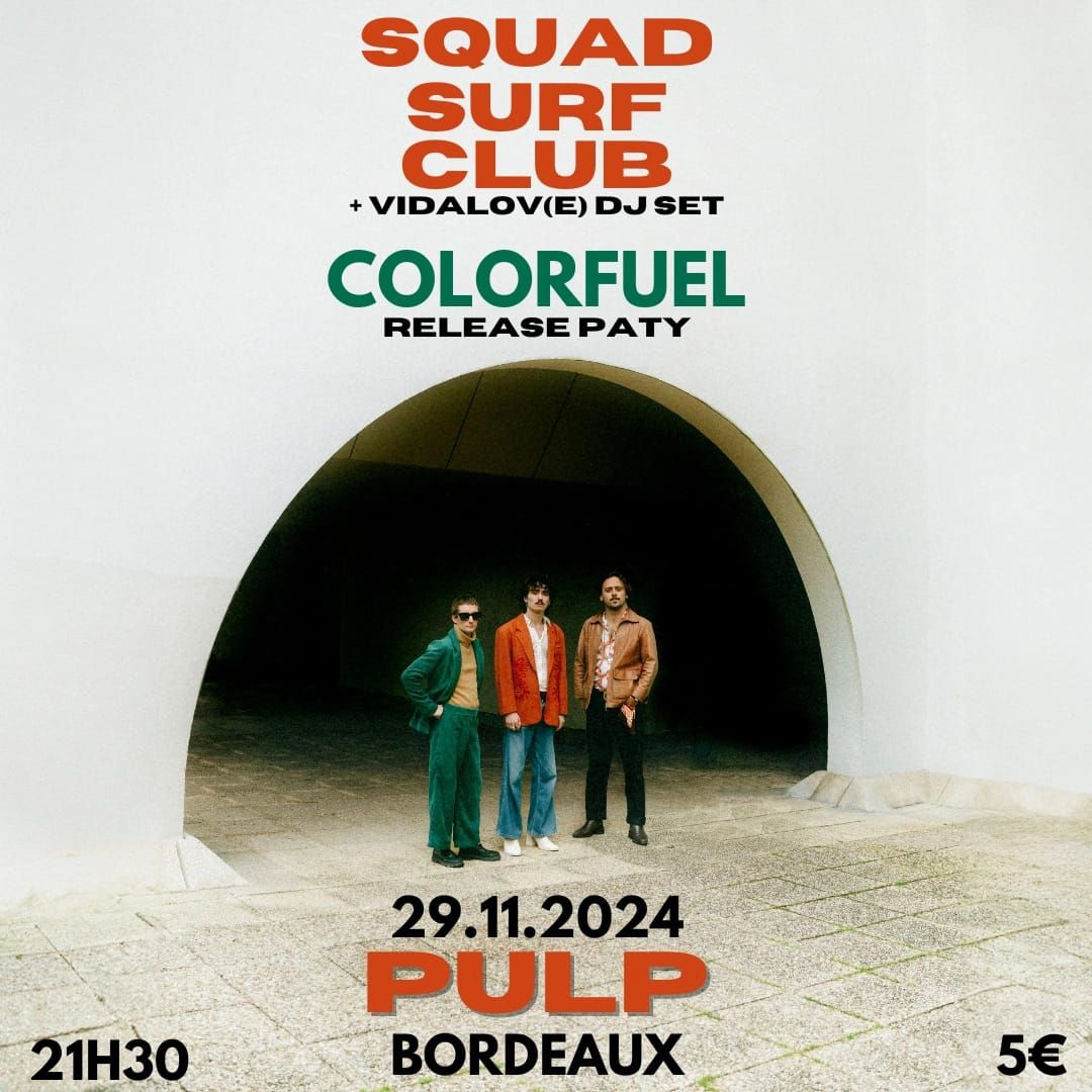 RELEASE PARTY \u2022 SQUAD SURF CLUB + VIDALOV(E) DJ SET @ PULP \u2022 Bdx Saint-Michel