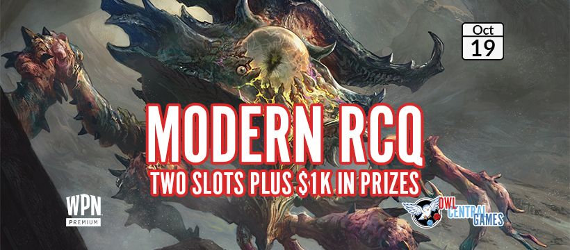 Modern RCQ (2-Slots) and $1k @ Owl Central Games