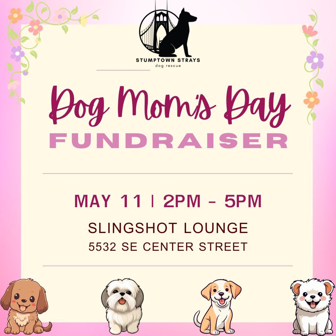 Dog Mom's Day Fundraiser!