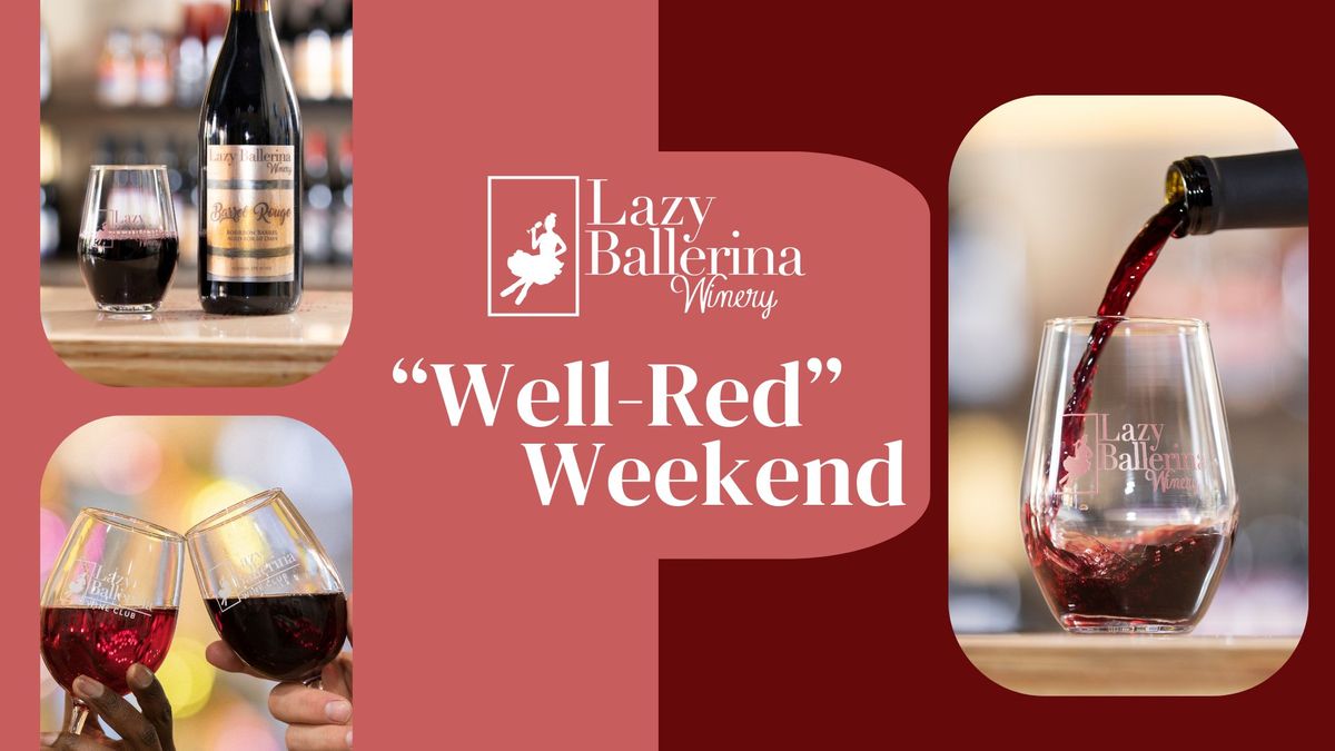 "Well-Red" Weekend