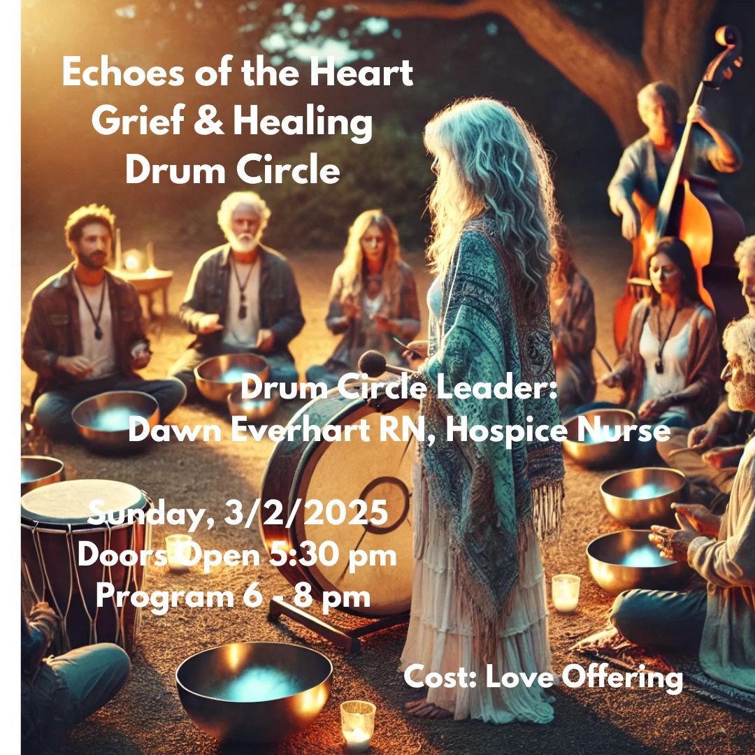 Echoes of the Heart, Grief & Healing Drum Circle (coed) 