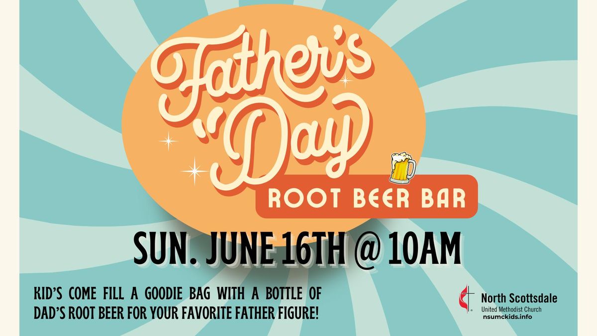 Father's Day Root Beer Bar Celebration!