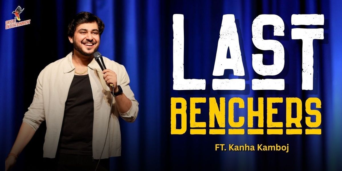 Last Benchers ft. Kanha Kamboj