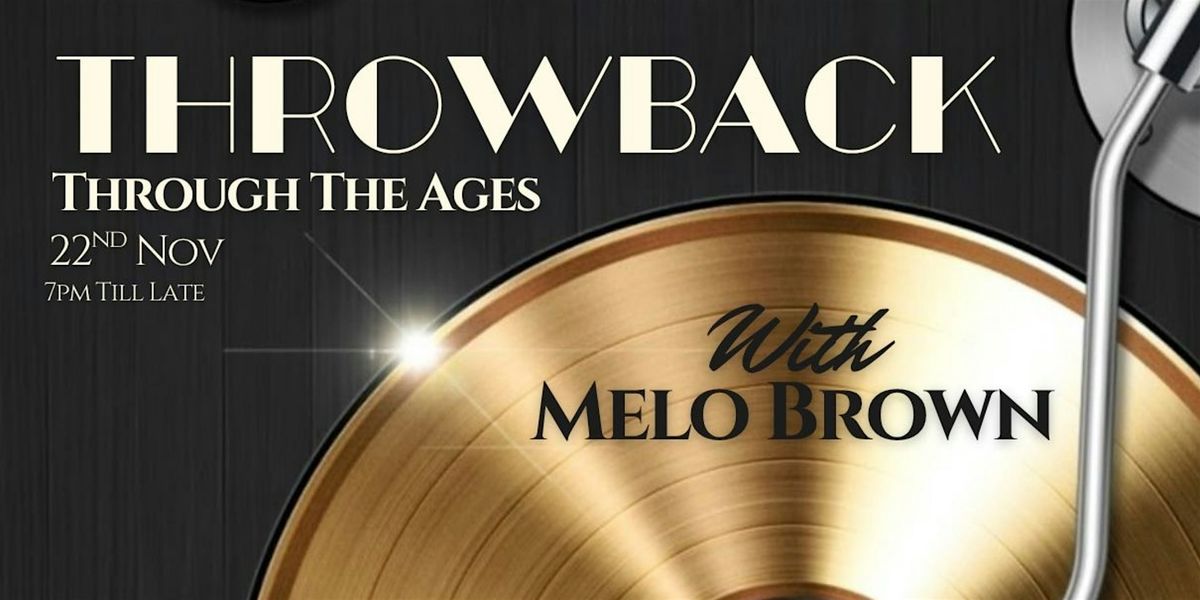 Melo Brown Live: Throwback Through The Ages
