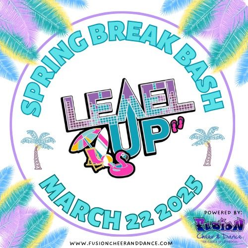 Level Up Championships Spring Break Bash