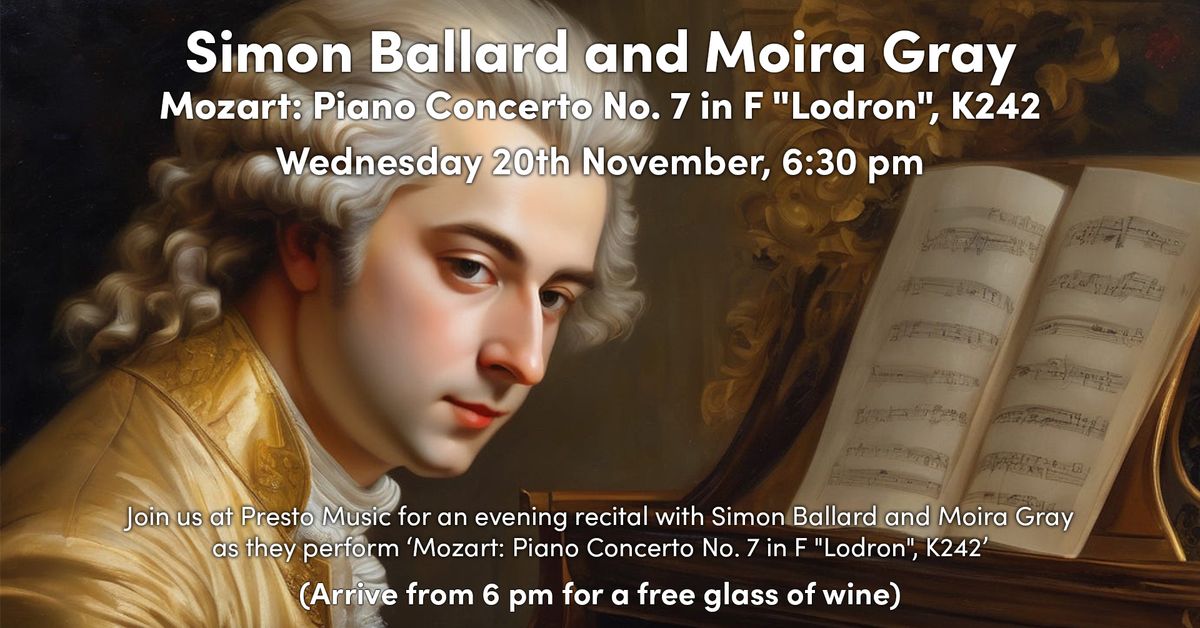 Simon Ballard and Moira Gray - Mozart: Piano Concerto No. 7 in F "Lodron", K242