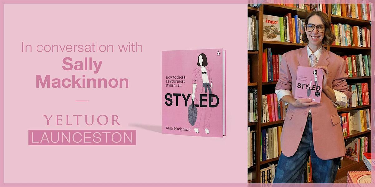 Yeltuor Launceston: In conversation with Sally Mackinnon