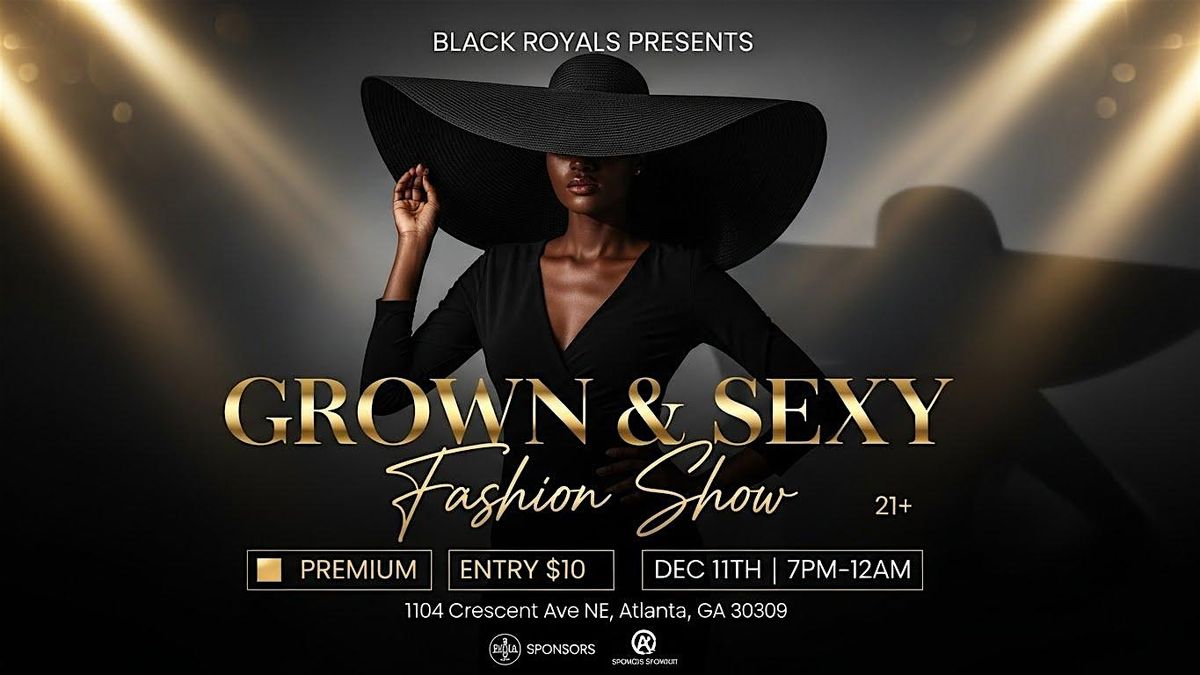 Black Royals Presents: The Grown & Sexy Fashion Show