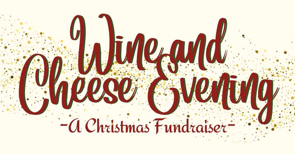 Wine and Cheese Evening: A Christmas Fundraiser