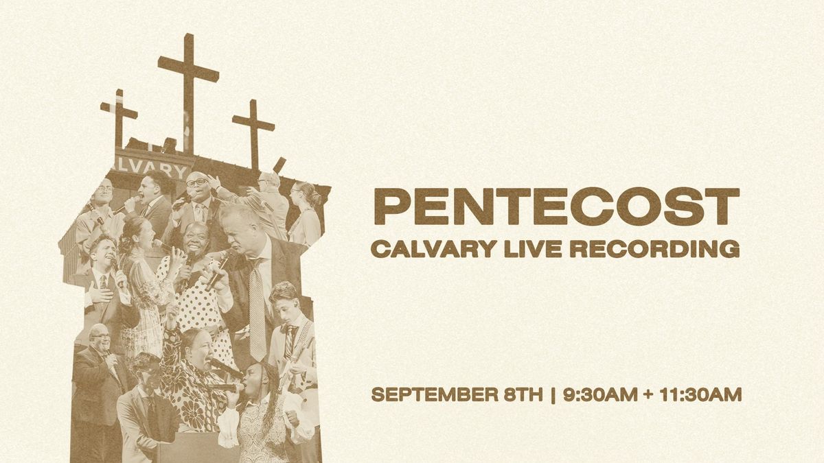 "Pentecost" | Calvary Live Recording