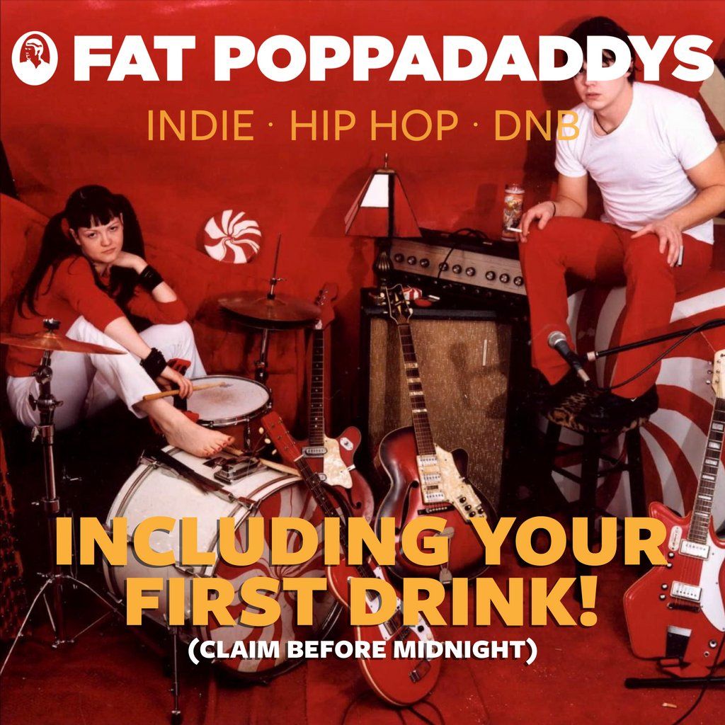 Fat Poppadaddys @ CHALK | \u00a32.50 Pints 5 Bombs \u00a35