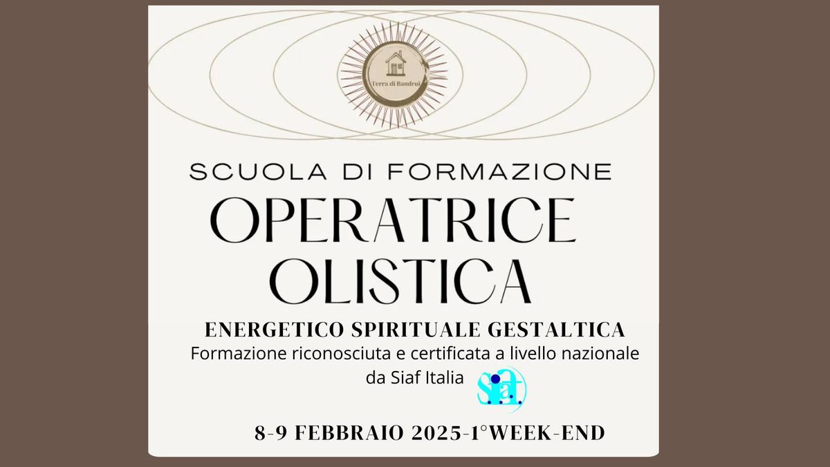 1\u00b0WEEK-END 8-9 FEB 2025 INIZIO SCUOLA OPERATRICE OLISTICA ENERGETICO SPIRITUALE GESTALTICA