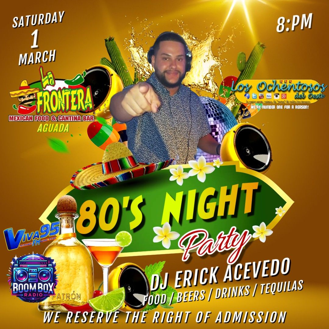 80's Night Party @ La Frontera Mexican Rest. Aguada