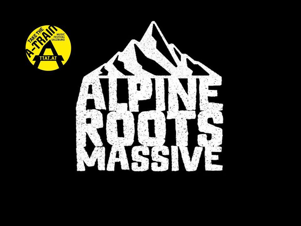Night Train: Alpine Roots Massive (AT) Take the A-Train Festival 2022 ...