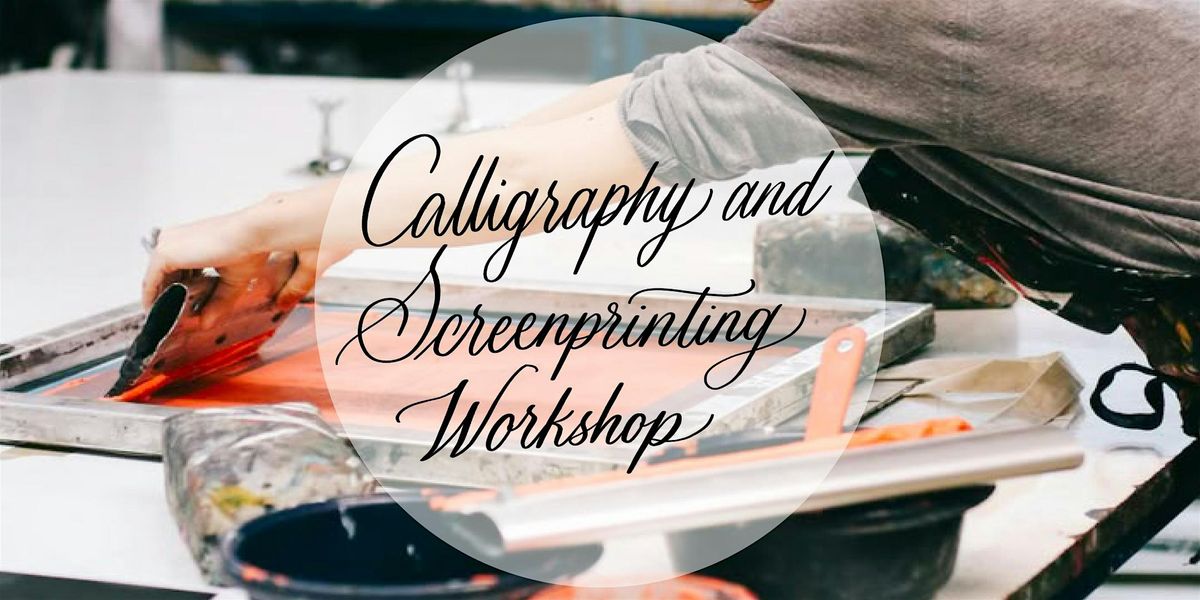 Screenprinting x Calligraphy Workshop